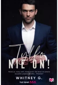 Tylko nie on! Trzydziestoletnie singielki. Tom 1