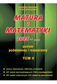Matura z matematyki 2025. Poziom podstawowy i rozszerzony. Tom 2