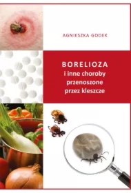 Borelioza i inne choroby przenoszone przez kleszcze