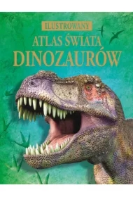 Ilustrowany atlas świata dinozaurów