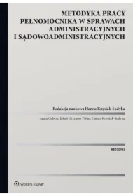 Metodyka pracy pełnomocnika w sprawach administracyjnych i sądowoadministracyjnych