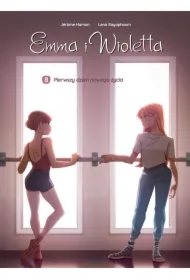 Emma i Wioletta T.8 Pierwszy dzień nowego życia