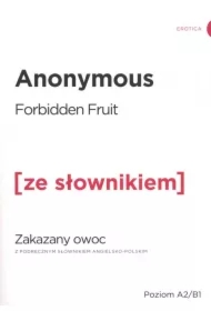 Forbidden Fruit. Zakazany owoc z podręcznym słownikiem angielsko-polskim. Poziom A2/B1