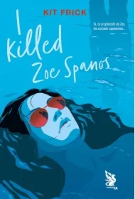 I killed Zoe Spanos