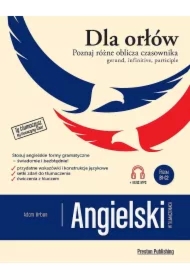 Angielski w tłumaczeniach. Dla Orłów. Gerund, Infinitive, Participle
