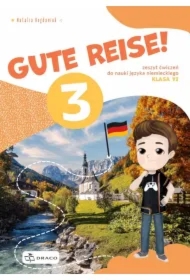 Gute Reise! 3. Zeszyt ćwiczeń do nauki języka niemieckiego. Klasa 6