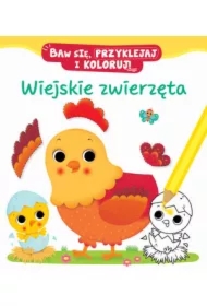 Wiejskie zwierzęta. Baw się, przyklejaj i koloruj!
