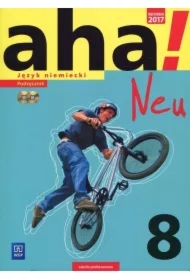 aha! Neu. Język niemiecki. Podręcznik. Klasa 8 (z 2 CD audio). Szkoła podstawowa