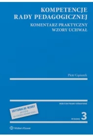 Kompetencje rady pedagogicznej. Komentarz praktyczny. Wzory uchwał