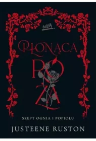 Płonąca róża. Szept ognia i popiołu. Tom 2