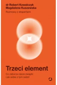 Trzeci element. Co zaburza nasze związki i jak sobie z tym radzić