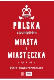 Polska z pomysłem. Miasta i miasteczka
