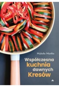 Współczesna kuchnia dawnych Kresów