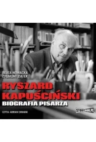 Ryszard Kapuściński. Biografia pisarza