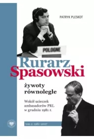 Rurarz, Spasowski - żywoty równoległe. Tom 2