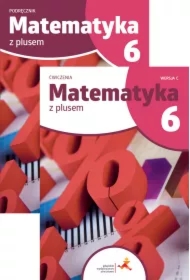 Matematyka z plusem 6. Podręcznik i ćwiczenia. Wersja C