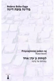 Przynajmniej jeden raj. Wybór Bronki (wersja czarno-biała)