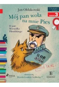 Mój Pan woła na mnie Pies. O psie Marszałka Piłsudskiego. Czytam sobie. Poziom 3