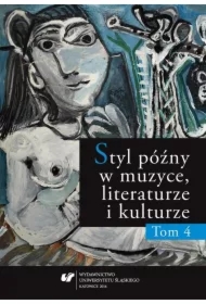 Styl późny w muzyce, literaturze i kulturze T.4