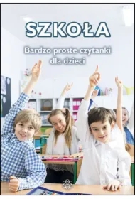 Szkoła. Bardzo proste czytanki dla dzieci