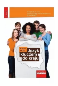 Język kluczem do kraju. Podręcznik do nauki języka polskiego dla obcokrajowców, poziom C1/C2