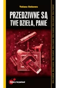 Dobry kryminał. Przedziwne są Twe dzieła, Panie