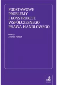 Podstawowe problemy i konstrukcje współczesnego prawa handlowego