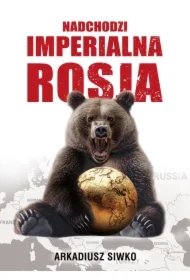 Nadchodzi imperialna Rosja
