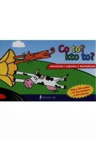 Co to? Kto to? Ćwiczenia i zabawy z dźwiękiem