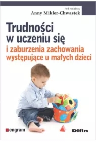 Trudności w uczeniu się i zaburzenia zachowania występujące u małych dzieci