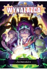 Tajemnica Złomiarza. Wynalazca. Tom 2