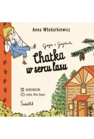 Chatka w sercu lasu. Gaja z Gajówki. Tom 1