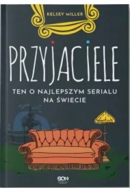 Przyjaciele. Ten o najlepszym serialu na świecie