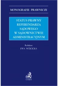 Status prawny referendarza sądowego w sądownictwie administracyjnym