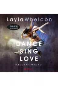 Miłosny układ. Dance, sing, love. Tom 1