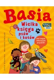 Basia. Wielka księga psów i kotów oraz innych zwierzęcych przyjaciół