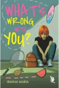 What's Wrong With You?