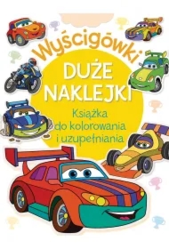 Wyścigówki. Duże naklejki. Książka do kolorowania i uzupełniania