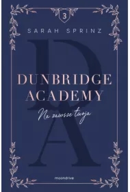 Dunbridge Academy. Na zawsze twoja