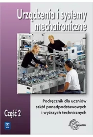Urządzenia i systemy mechatroniczne. Podręcznik. Część 2