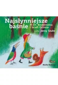 Najsłynniejsze baśnie H. Ch. Andersena i braci Grimm