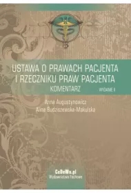 Ustawa o prawach pacjenta i Rzeczniku praw pacjenta. Komentarz. Wydanie II