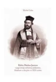 Rabin Markus Jastrow i jego wizja reformy judaizmu