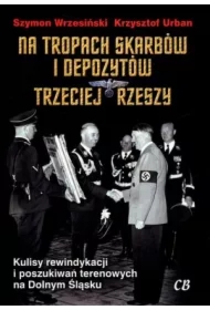 Na tropach skarbów i depozytów Trzeciej Rzeszy