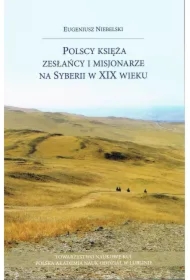 Polscy księża zesłańcy i misjonarze na Syberii w XIX wieku