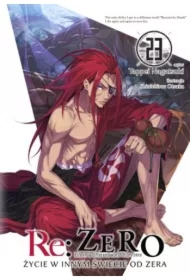 Re: Zero. Życie w innym świecie od zera. Light Novel. Tom 23