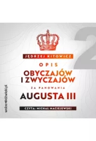 Opis obyczajów i zwyczajów za panowania Augusta III. Tom 2