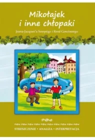 Mikołajek i inne chłopaki Jeana-Jacques'a Sempego i Rene Goscinnego. Streszczenie, analiza, interpretacja