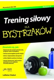 Trening siłowy dla bystrzaków. Wydanie IV