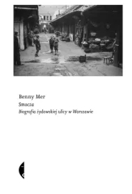 Smocza. Biografia żydowskiej ulicy w Warszawie